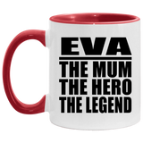 Eva The Mum The Hero The Legend - 11oz Accent Mug Red