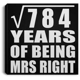 28th Anniversary Square Root of 784 Years of Being Mrs Right - Canvas Square
