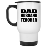 Dad Husband Teacher - White Travel Mug