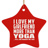 I Love My Girlfriend More Than Yoga - Star Ornament