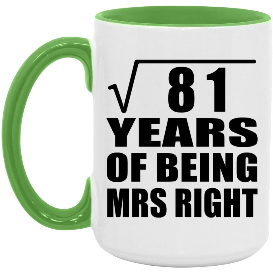 9th Anniversary Square Root of 81 Years of Being Mrs Right - 15oz Accent Mug Green