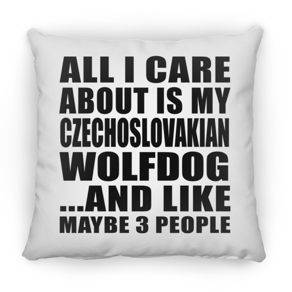 All I Care About Is My Czechoslovakian Wolfdog - Throw Pillow