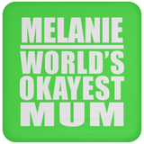 Melanie World's Okayest Mum - Drink Coaster
