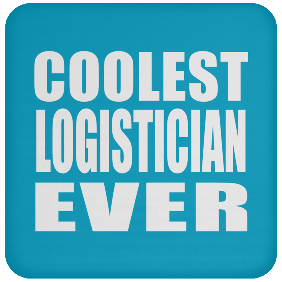 Coolest Logistician Ever - Drink Coaster