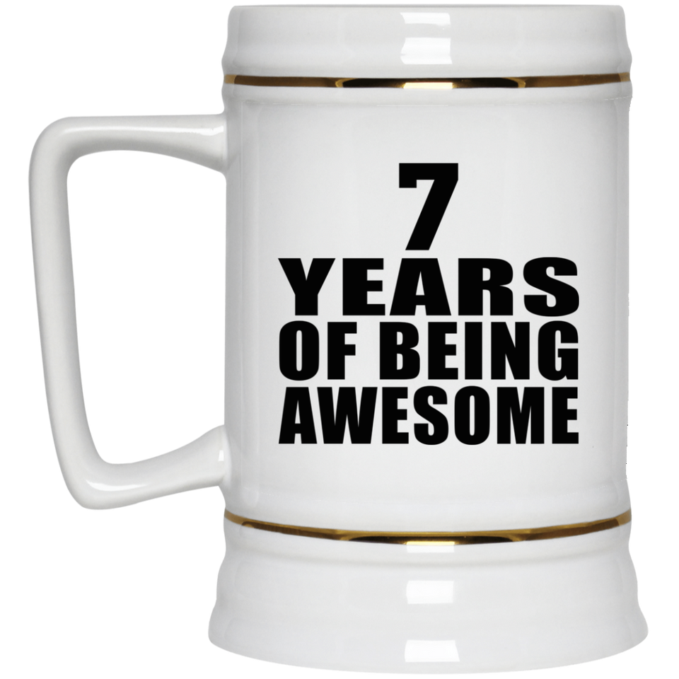 7th Birthday 7 Years Of Being Awesome - Beer Stein