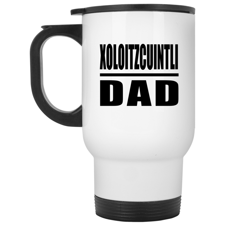 Xoloitzcuintli Dad - White Travel Mug