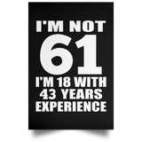 61st Birthday I'm Not 61 I'm 18 With 43 Years Experience - Poster Portrait