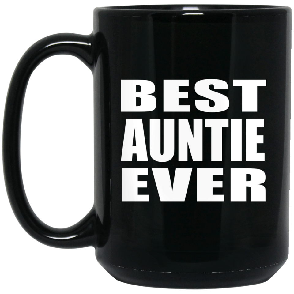 Best Auntie Ever - 15 Oz Coffee Mug Black