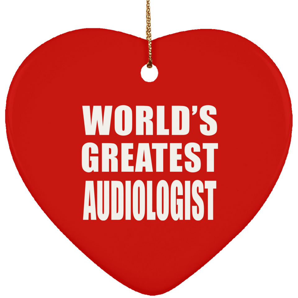 World's Greatest Audiologist - Heart Ornament