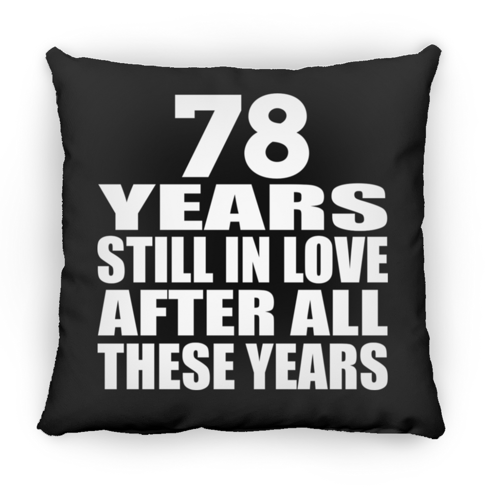 78th Anniversary 78 Years Still In Love After These Years - Throw Pillow Black