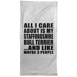 All I Care About Is My Staffordshire Bull Terrier - Hand Towel