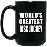 World's Greatest Disc Jockey - 15 Oz Coffee Mug