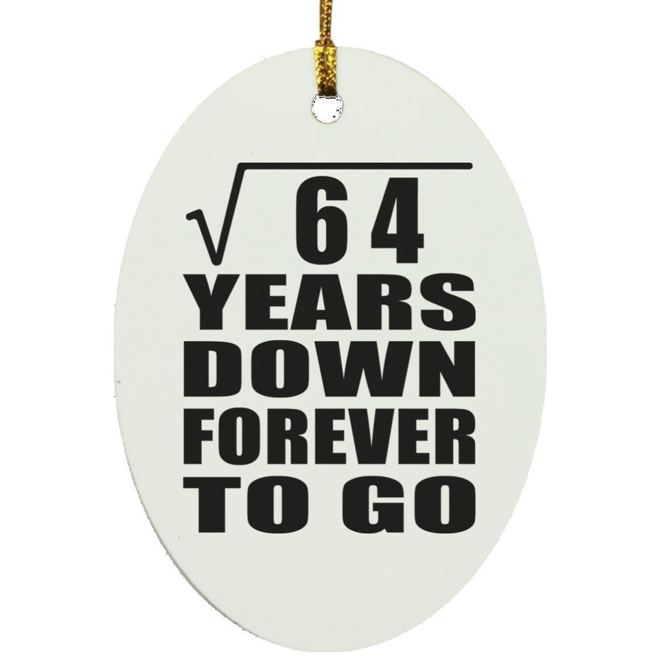 8th Anniversary Square Root of 64 Years Down Forever To Go - Oval Ornament