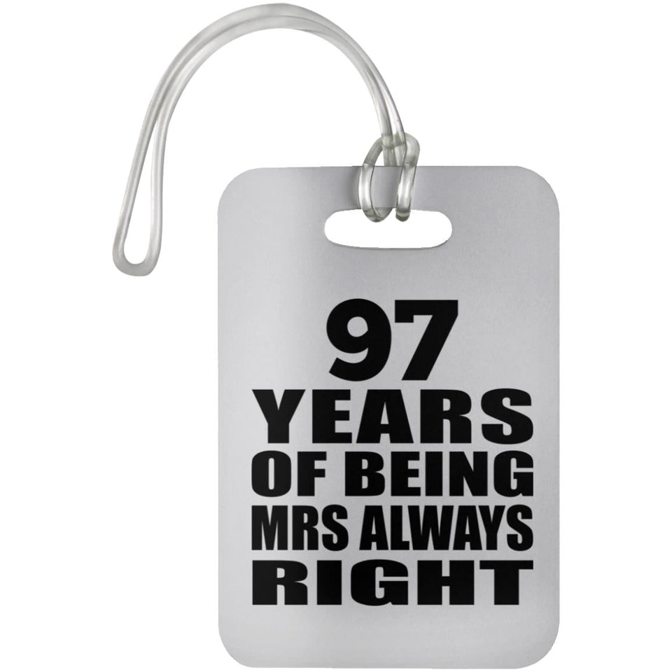97th Anniversary 97 Years of Being Mrs Always Right - Luggage Bag Tag