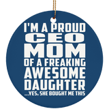 Proud CEO Mom Of Awesome Daughter - Circle Ornament