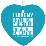 I Love My Boyfriend More Than Stop Motion Animation - Heart Ornament