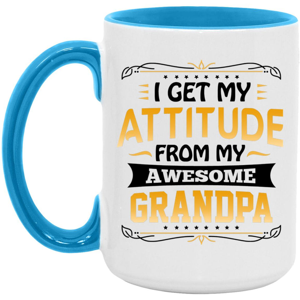 I Get My Attitude From My Awesome Grandpa - 15oz Accent Mug Blue