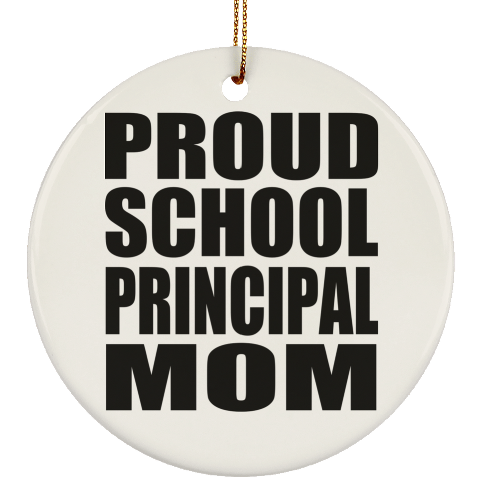 Proud School Principal Mom - Circle Ornament