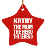 Kathy The Mum The Hero The Legend - Star Ornament