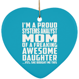 Proud Systems Analyst Mom Of Awesome Daughter - Heart Ornament
