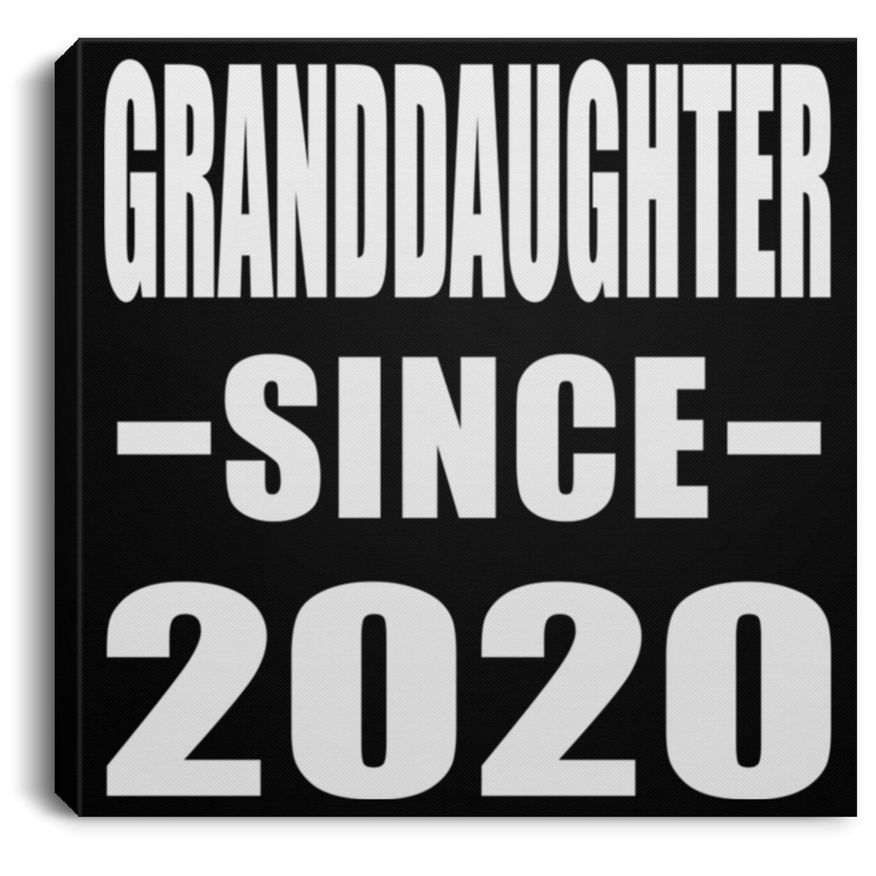 Granddaughter Since 2020 - Canvas Square