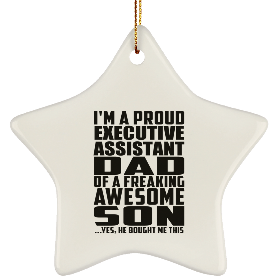 Proud Executive Assistant Dad Of Awesome Son - Star Ornament