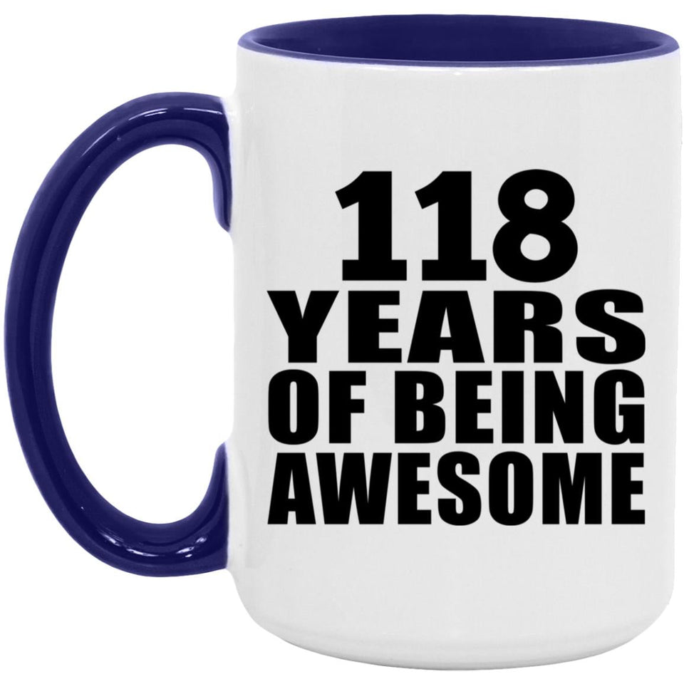 118th Birthday 118 Years Of Being Awesome - 15oz Accent Mug Purple