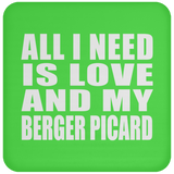 All I Need Is Love And My Berger Picard - Drink Coaster