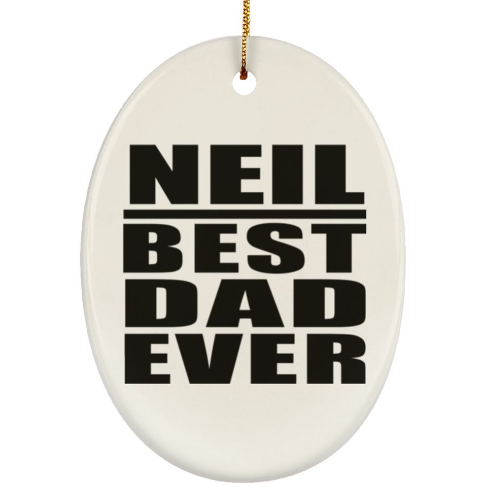 Neil Best Dad Ever - Oval Ornament