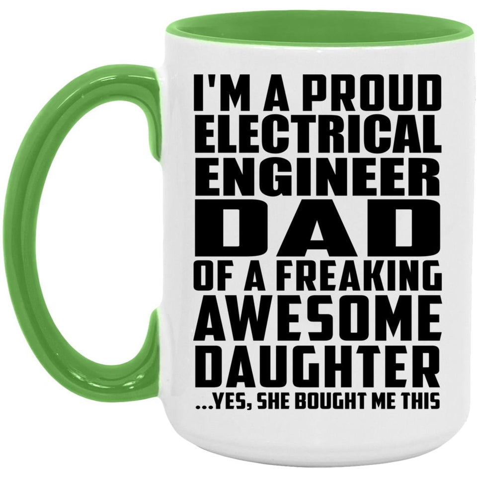 Proud Electrical Engineer Dad Of Awesome Daughter - 15oz Accent Mug Green