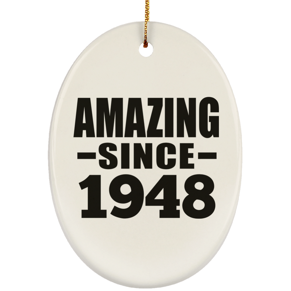 76th Birthday Amazing Since 1948 - Oval Ornament