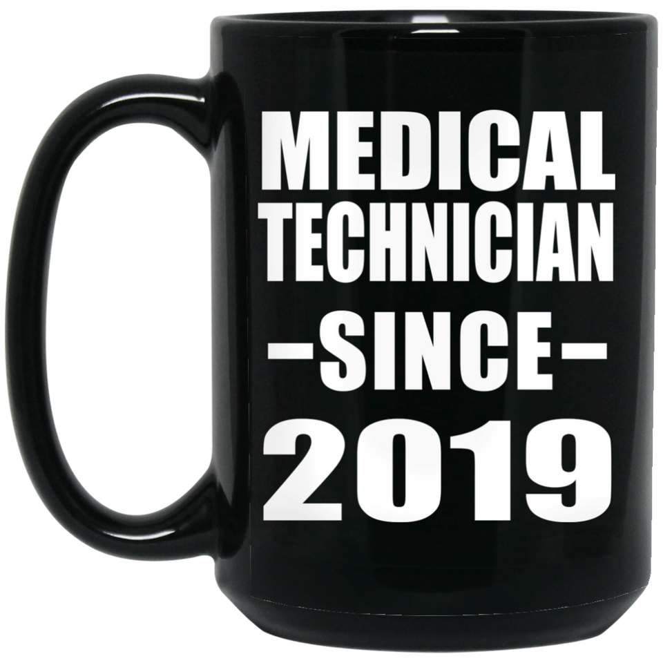 Medical Technician Since 2019 - 15oz Coffee Mug