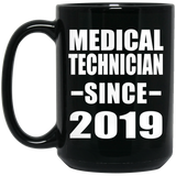 Medical Technician Since 2019 - 15oz Coffee Mug