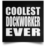 Coolest Dockworker Ever - Poster Square
