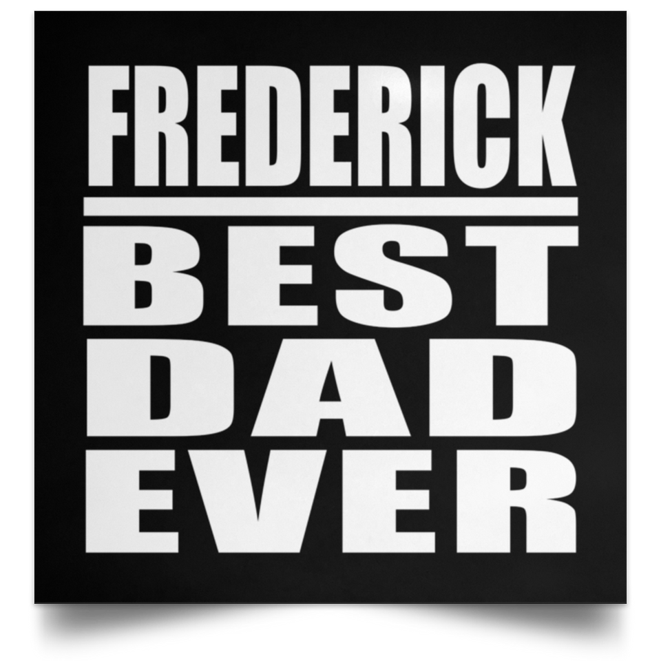 Frederick Best Dad Ever - Poster Square
