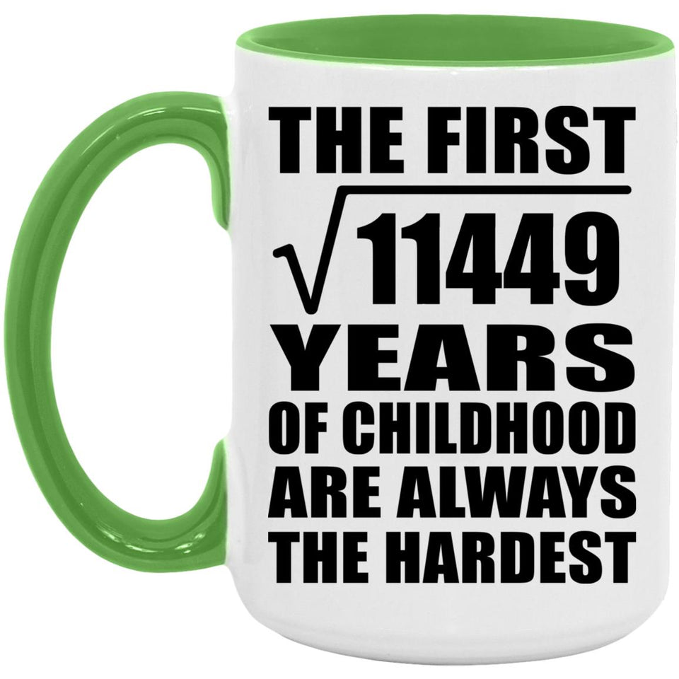 107th Birthday Square Root of 11449 Years of Childhood - 15oz Accent Mug Green