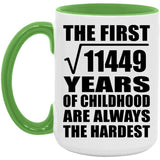 107th Birthday Square Root of 11449 Years of Childhood - 15oz Accent Mug Green