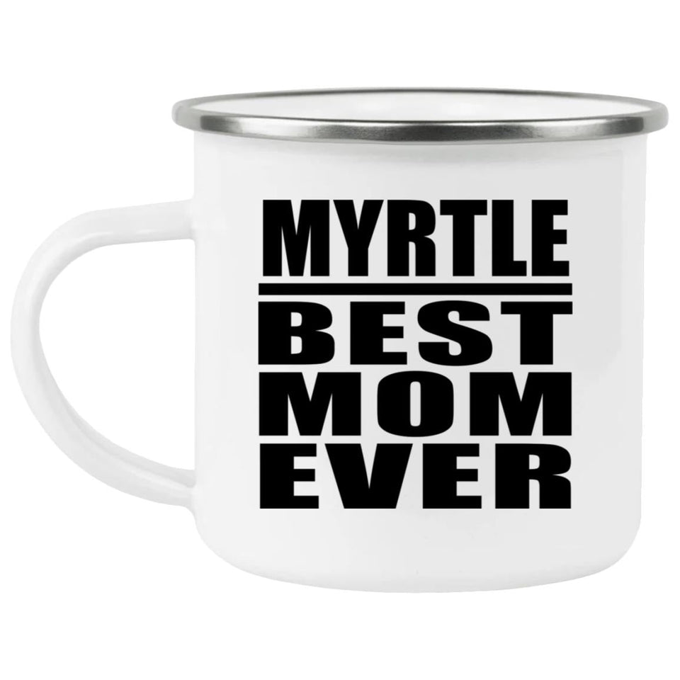 Myrtle Best Mom Ever - 12oz Camping Mug