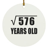 24th Birthday Square Root of 576 Years Old - Circle Ornament