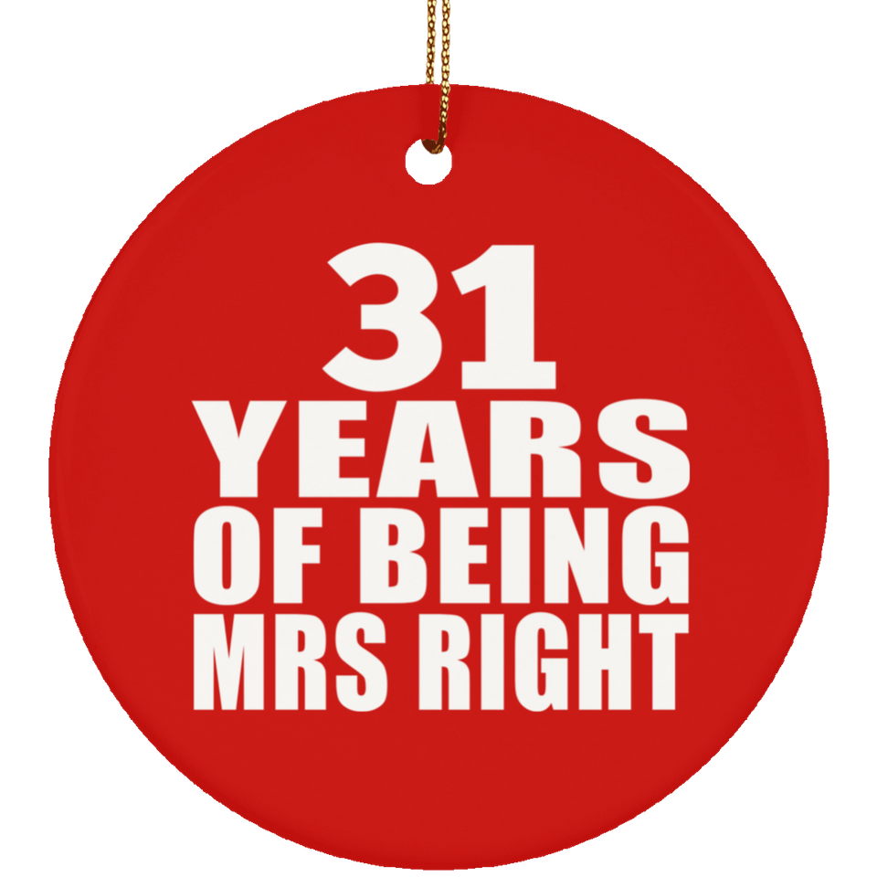 31st Anniversary 31 Years Of Being Mrs Right - Circle Ornament