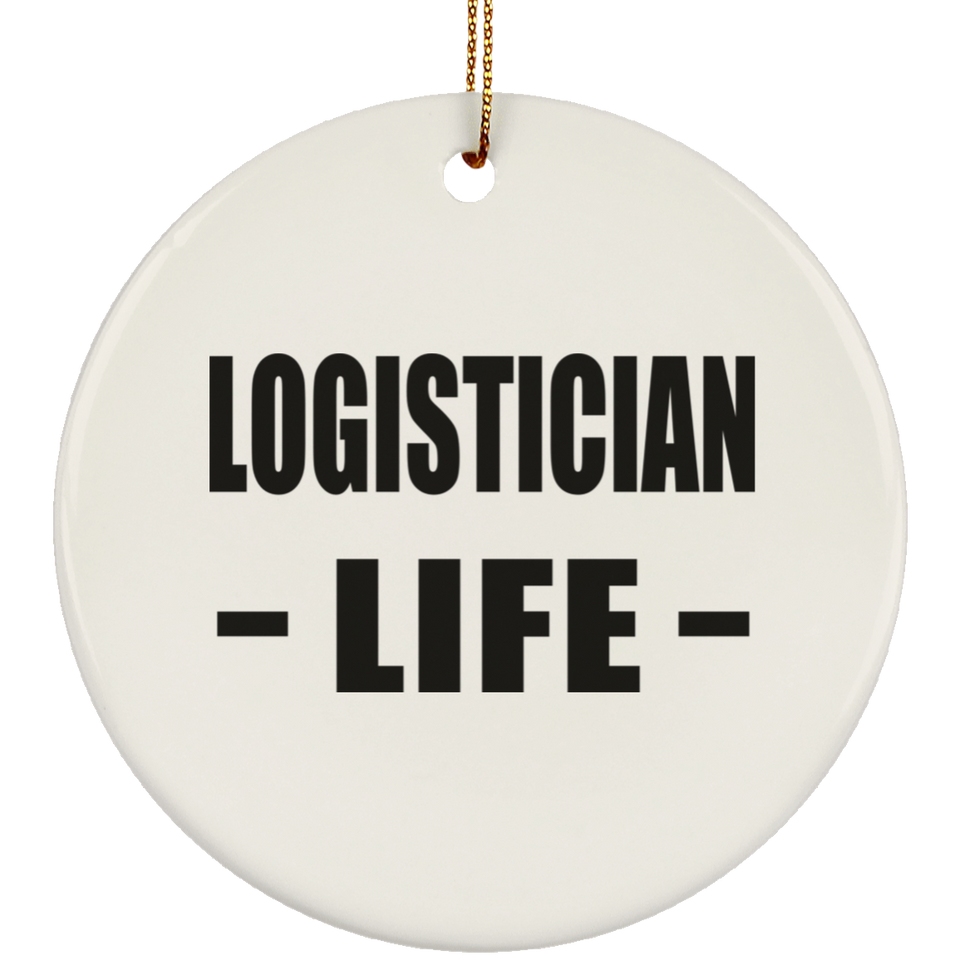 Logistician Life - Circle Ornament