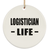 Logistician Life - Circle Ornament