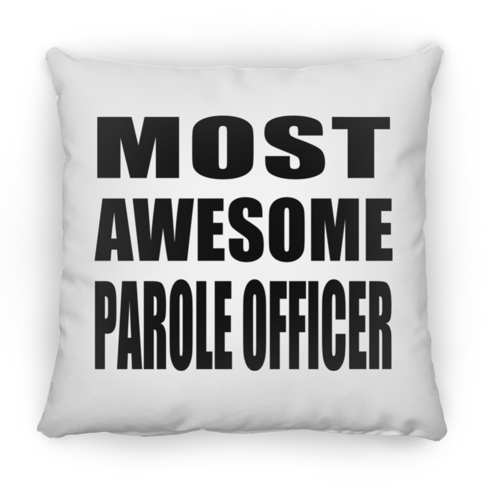 Most Awesome Parole Officer - Throw Pillow
