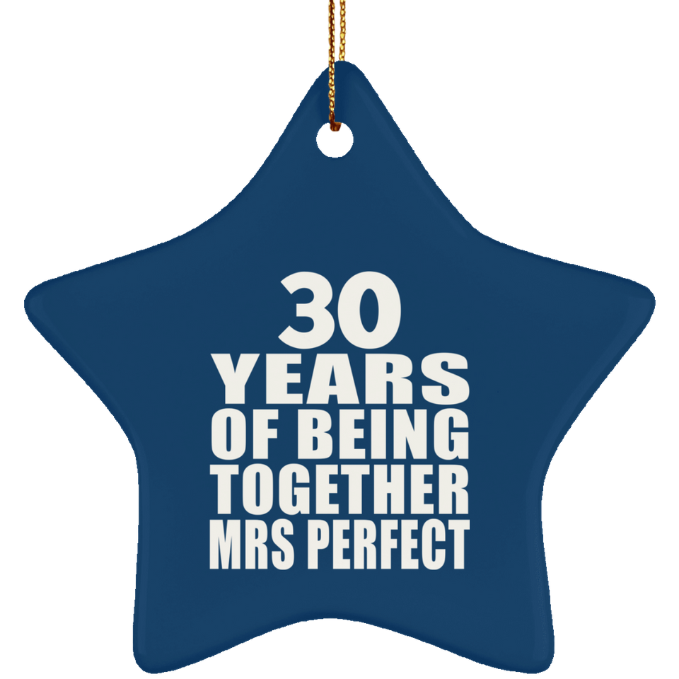 30th Anniversary 30 Years Of Being Mrs Perfect - Star Ornament