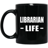 Librarian Life - 11oz Coffee Mug Black