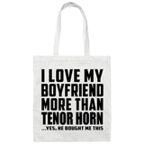 I Love My Boyfriend More Than Tenor Horn - Tote Bag White