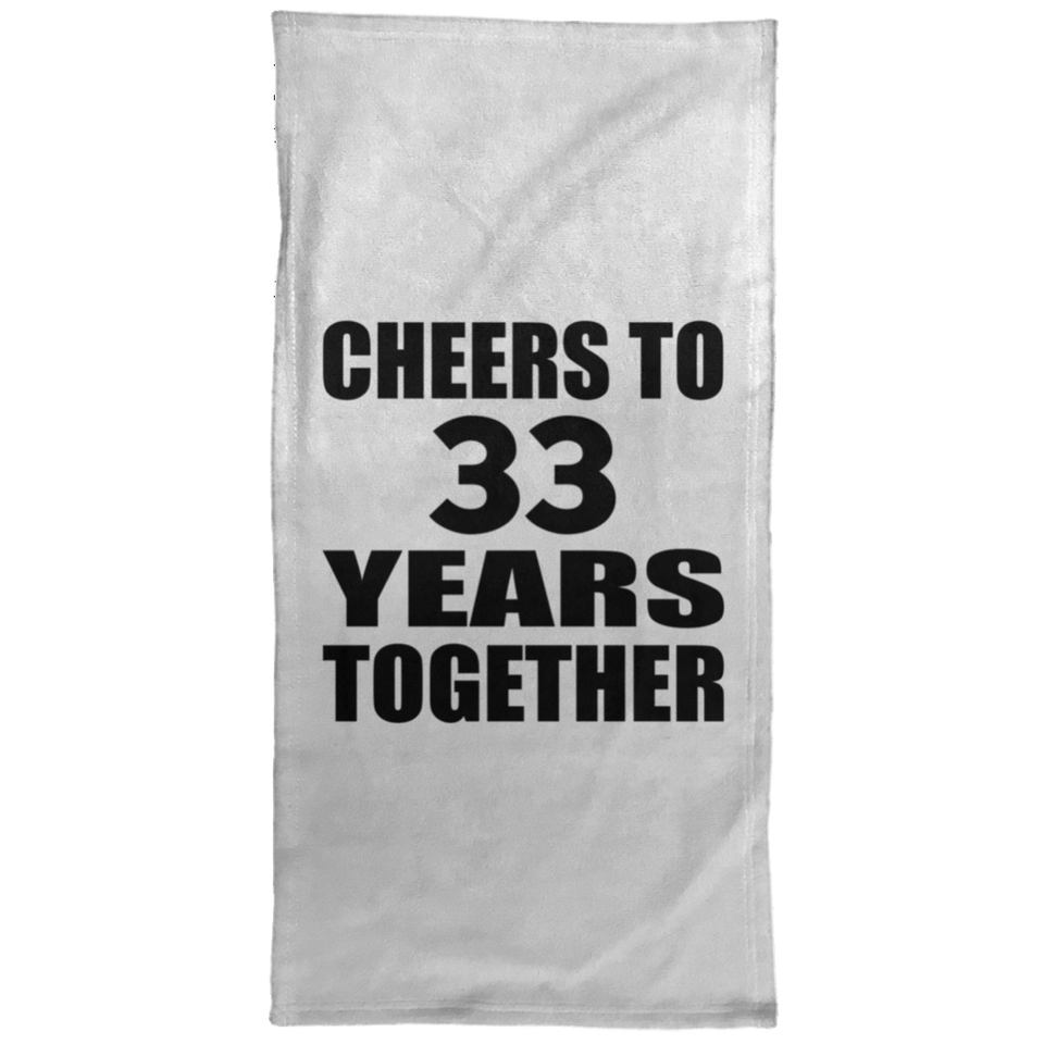 33rd Anniversary Cheers To 33 Years Together - Hand Towel
