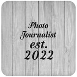 Photo Journalist Established Est. 2022 - Drink Coaster F