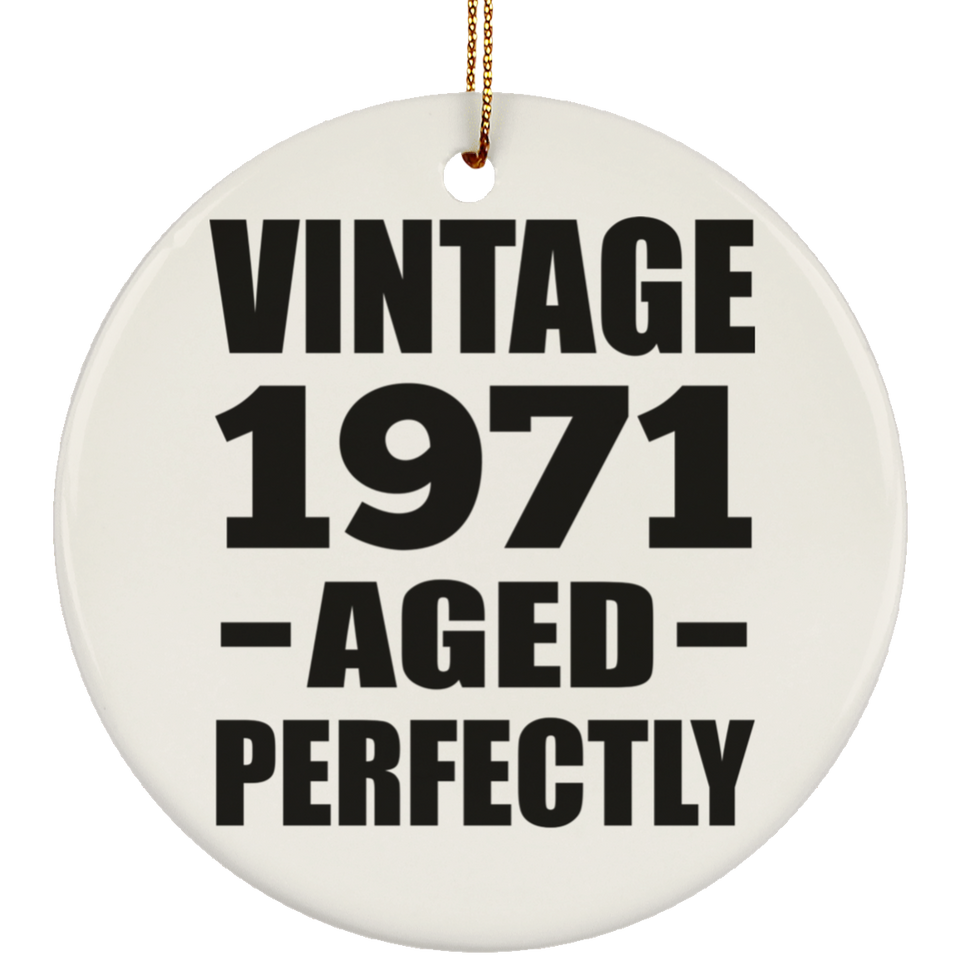 53rd Birthday Vintage 1971 Aged Perfectly - Circle Ornament