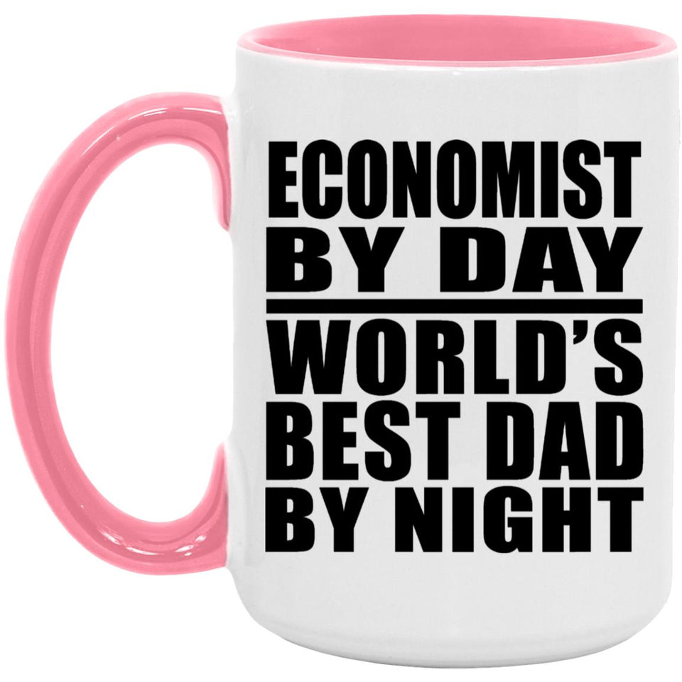 Economist By Day World's Best Dad By Night - 15oz Accent Mug Pink